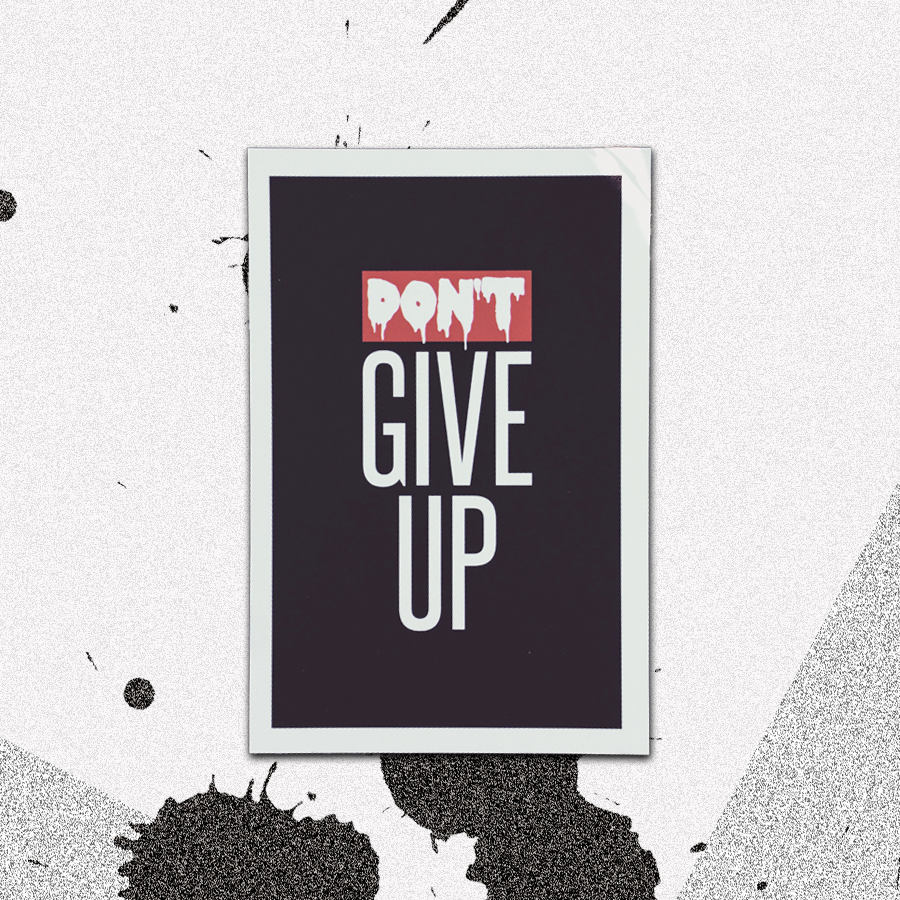 Printed poster featuring the sometimes needed phrase, Don't Give Up.